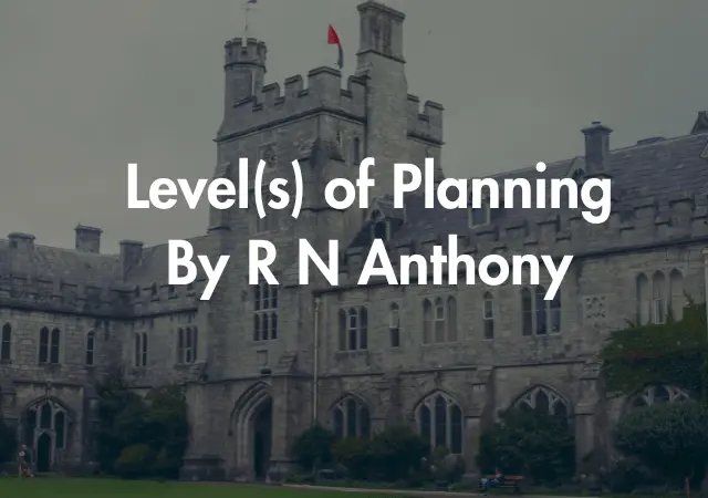 Levels of Planning by R N Anthony