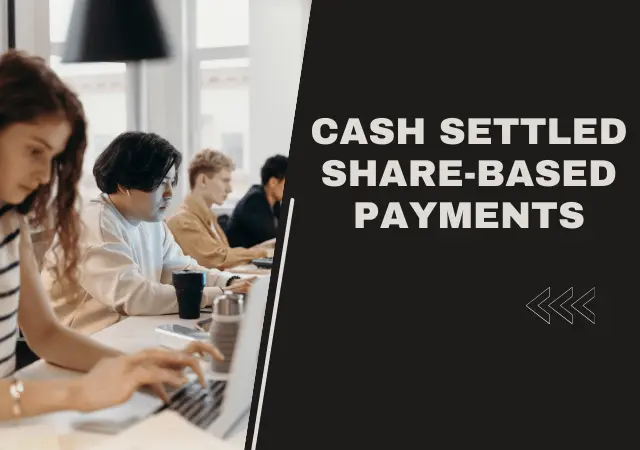 Cash Settled Share-based Payments