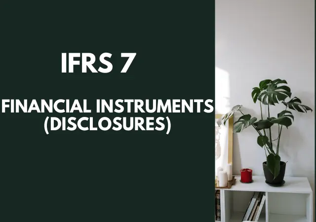 IFRS 7 - Financial Instruments (Disclosures)