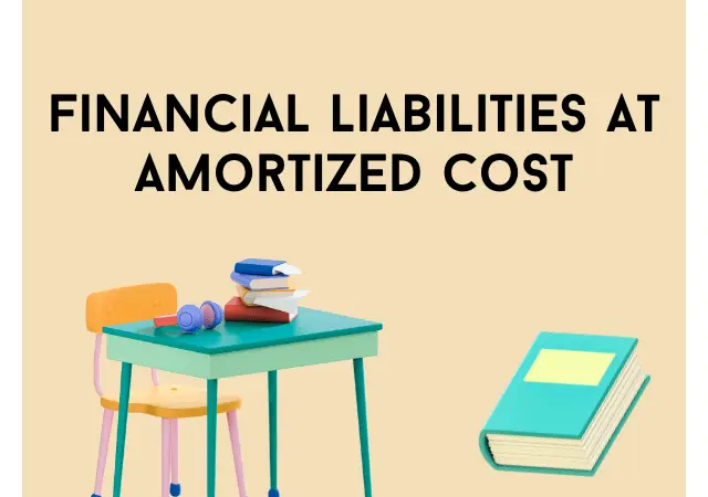 Financial Liabilities at Amortized Cost (IFRS 9)