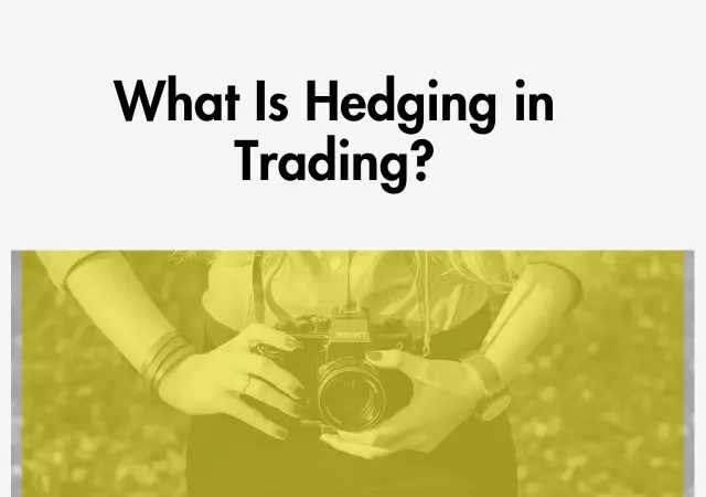 What Is Hedging In Trading?